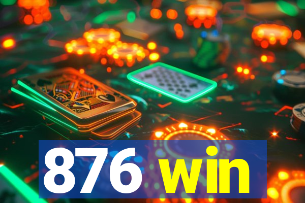 876 win